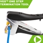 VGS™ One Step Termination Tool